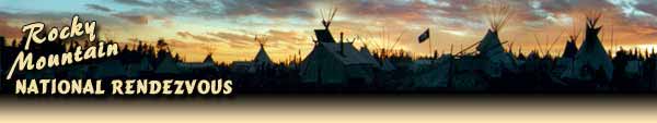 Rocky Mountain National Rendezvous western frontier Booshway black powder trade camp.